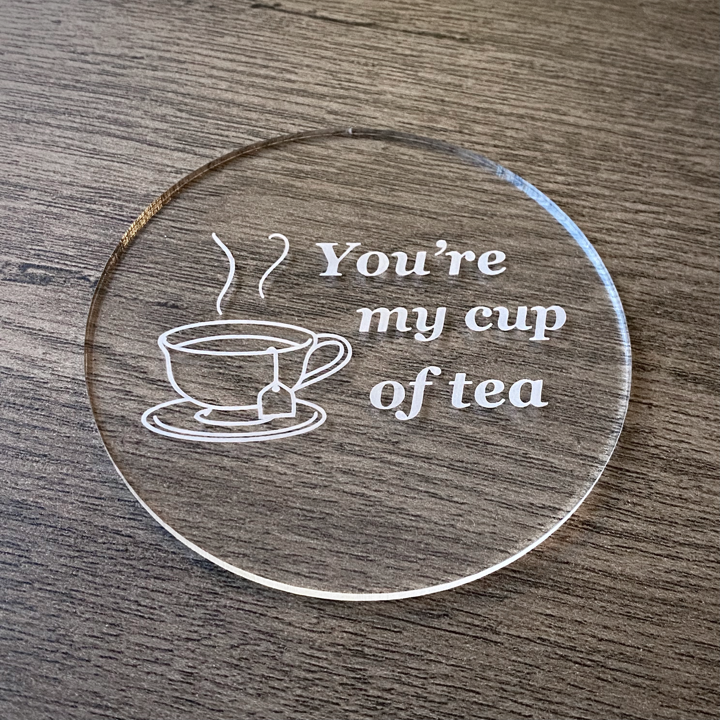 You're my cup of tea